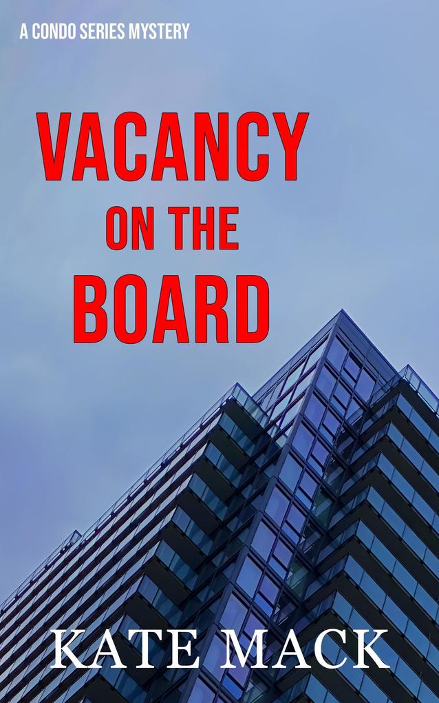 Vacancy on the Board (A Condo Series Mystery #1)