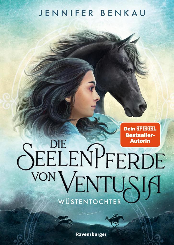 Die Seelenpferde von Ventusia Band 2: Wüstentochter (Abenteuerliche Pferdefantasy ab 10 Jahren von der Dein-SPIEGEL-Bestsellerautorin)