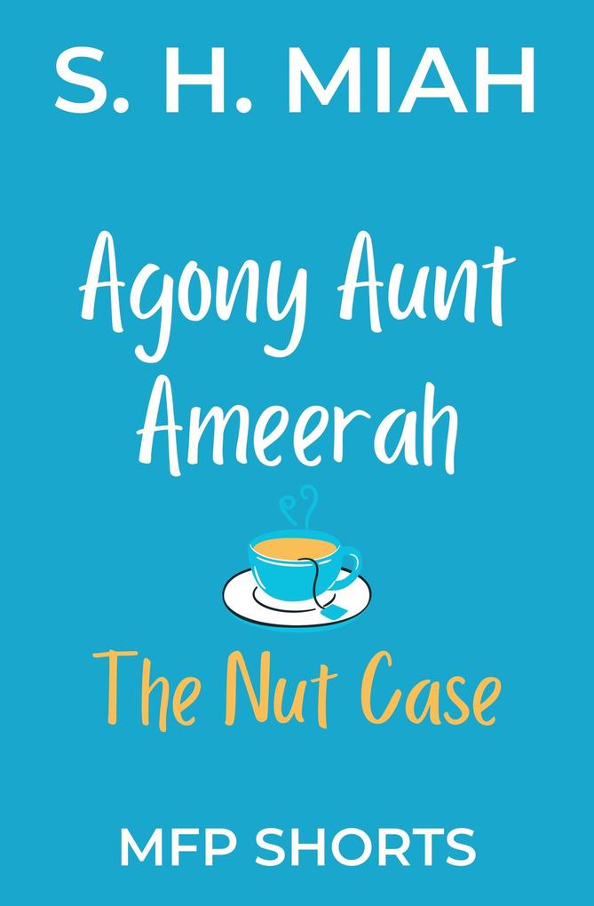 The Nut Case (Agony Aunt Ameerah Short Stories)