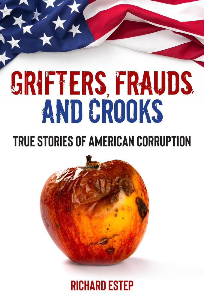 Grifters Frauds and Crooks