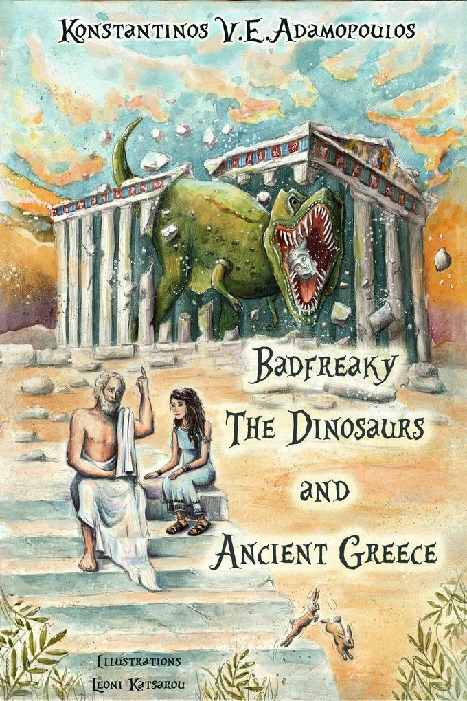Badfreaky The Dinosaurs and Ancient Greece