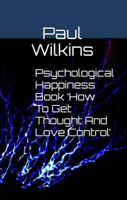 Psychological Happiness Book ‘How To Get Thought And Love Control‘