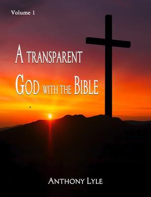 A Transparent God through the Bible
