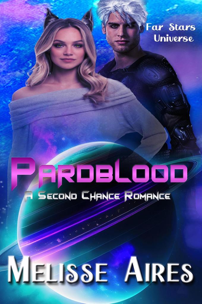 Pardblood A Second Chance Romance (Far Stars Universe)