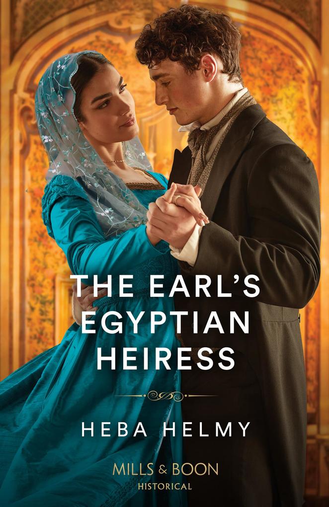 The Earl‘s Egyptian Heiress (Mills & Boon Historical)