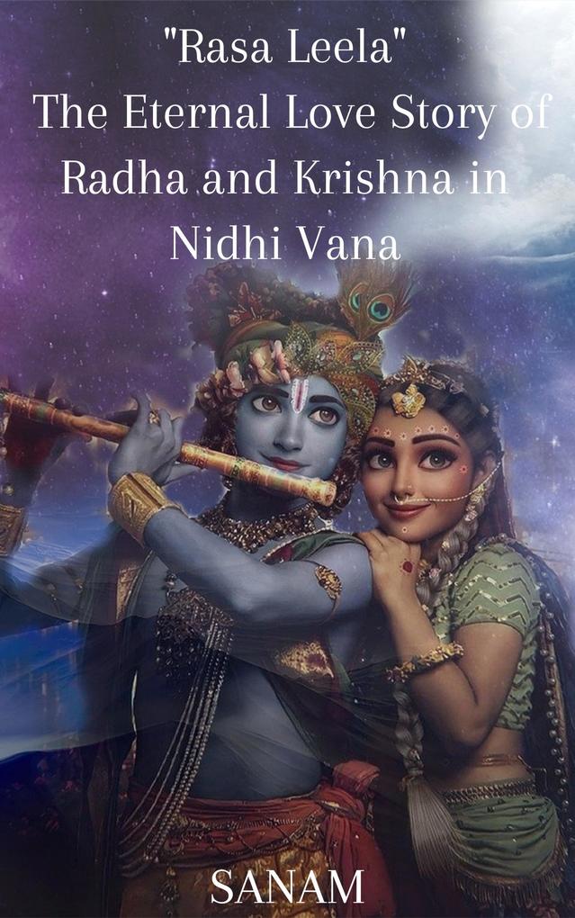 Rasa Leela: The Eternal Love Story of Radha and Krishna in Nidhi Vana