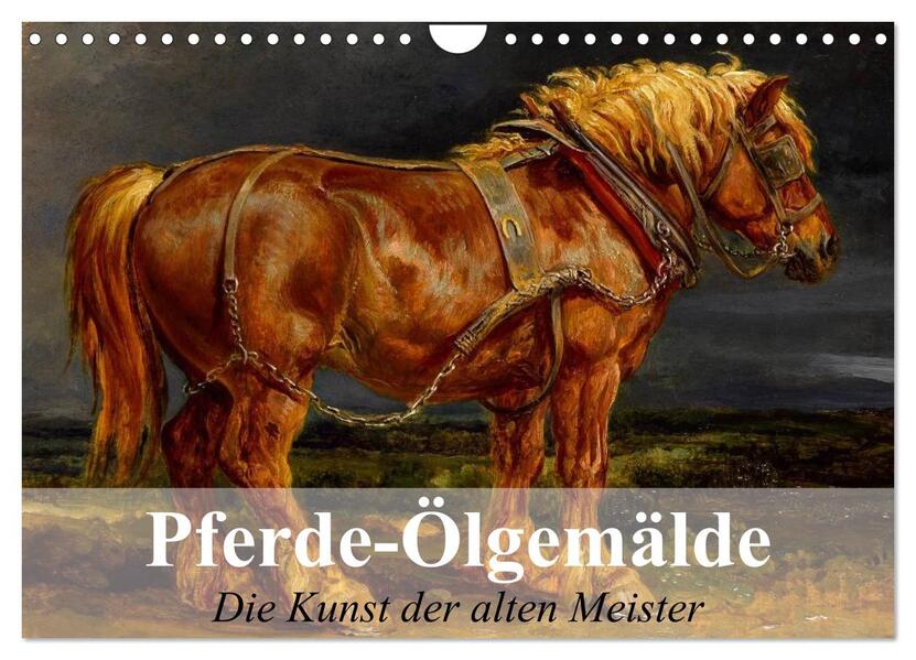 Pferde-Ölgemälde - Die Kunst der alten Meister (Wandkalender 2024 DIN A4 quer) CALVENDO Monatskalender