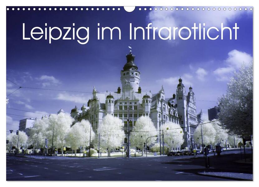 Leipzig im Infrarotlicht (Wandkalender 2024 DIN A3 quer) CALVENDO Monatskalender - Jeroen Everaars