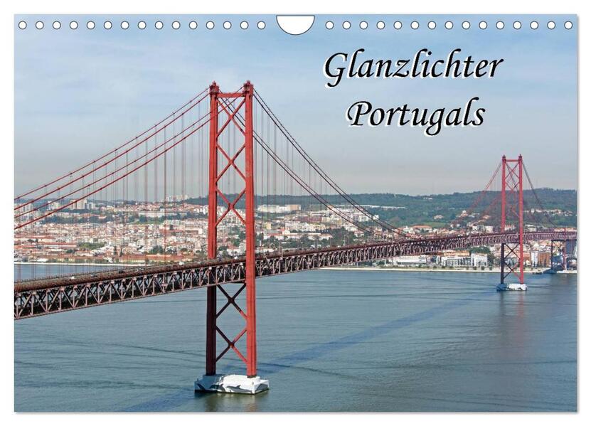 Glanzlichter Portugals (Wandkalender 2024 DIN A4 quer) CALVENDO Monatskalender