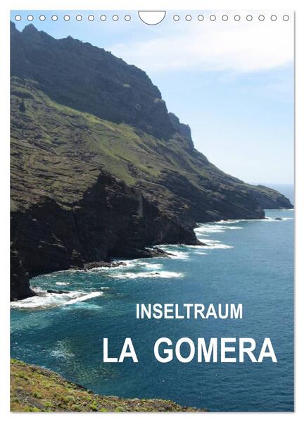 Inseltraum La Gomera (Wandkalender 2024 DIN A4 hoch) CALVENDO Monatskalender