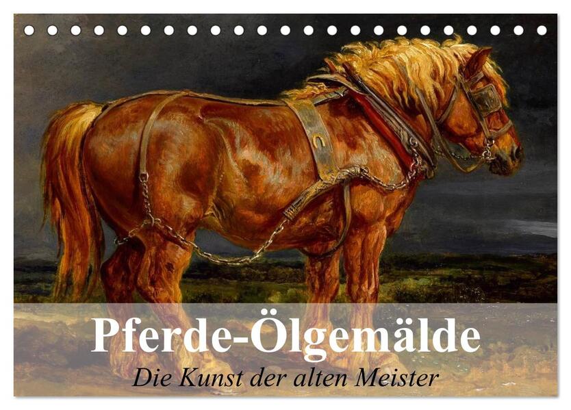 Pferde-Ölgemälde - Die Kunst der alten Meister (Tischkalender 2024 DIN A5 quer) CALVENDO Monatskalender