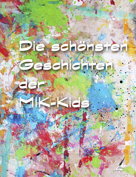 Die schönsten Geschichten der MIK-Kids