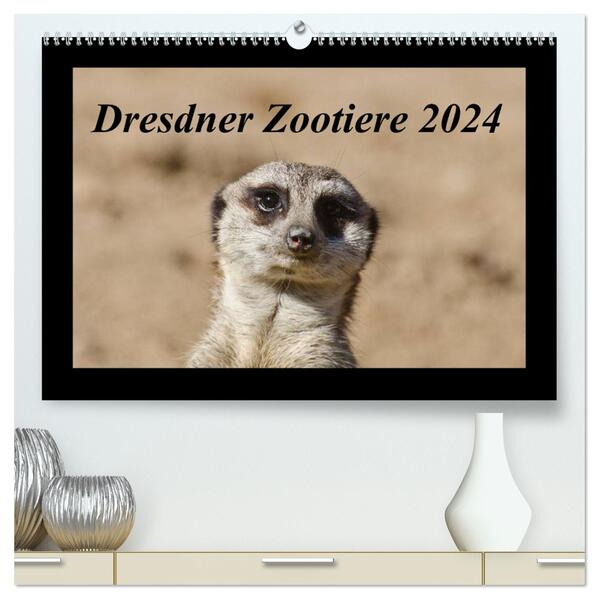 Dresdner Zootiere 2024 (hochwertiger Premium Wandkalender 2024 DIN A2 quer) Kunstdruck in Hochglanz