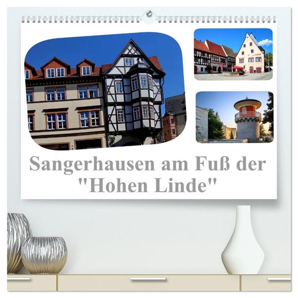 Sangerhausen am Fuße der Hohen Linde (hochwertiger Premium Wandkalender 2024 DIN A2 quer) Kunstdruck in Hochglanz