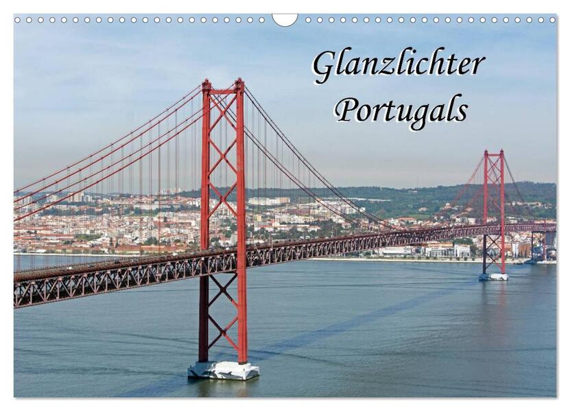 Glanzlichter Portugals (Wandkalender 2024 DIN A3 quer) CALVENDO Monatskalender