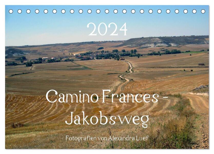 Camino Frances - Jakobsweg (Tischkalender 2024 DIN A5 quer) CALVENDO Monatskalender