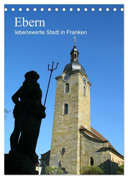 Ebern - lebenswerte Stadt in Franken (Tischkalender 2024 DIN A5 hoch) CALVENDO Monatskalender