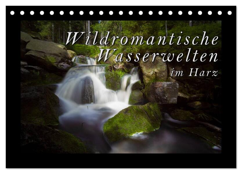 Wildromantische Wasserwelten im Harz (Tischkalender 2024 DIN A5 quer) CALVENDO Monatskalender