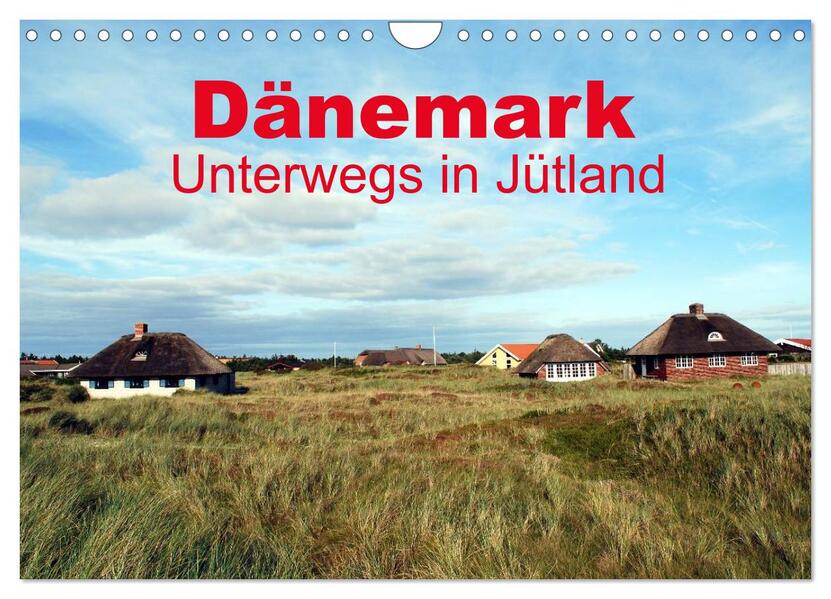 Dänemark - Unterwegs in Jütland (Wandkalender 2024 DIN A4 quer) CALVENDO Monatskalender