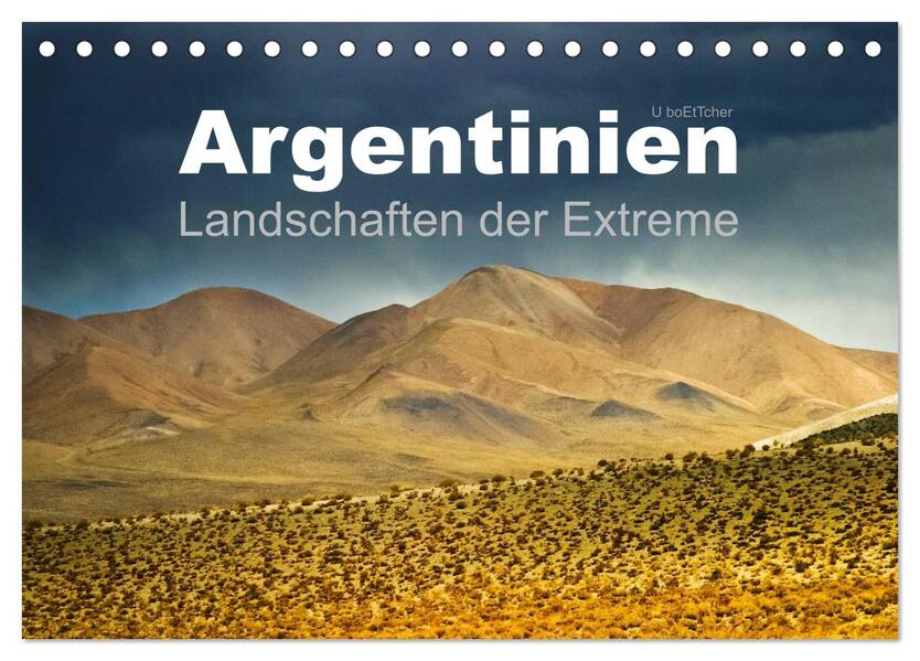 Argentinien Landschaften der Extreme (Tischkalender 2024 DIN A5 quer) CALVENDO Monatskalender