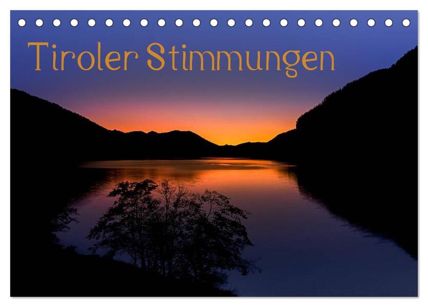 Tiroler Stimmungen (Tischkalender 2024 DIN A5 quer) CALVENDO Monatskalender