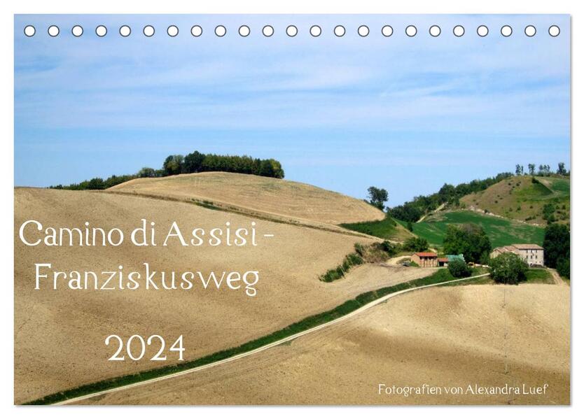 Camino di Assisi - Franziskusweg (Tischkalender 2024 DIN A5 quer) CALVENDO Monatskalender