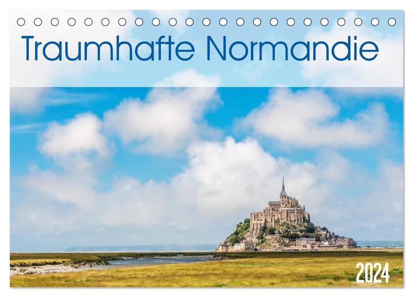 Traumhafte Normandie (Tischkalender 2024 DIN A5 quer) CALVENDO Monatskalender