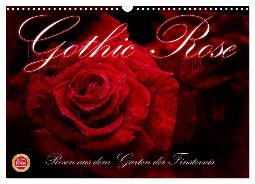 Gothic Rose - Rosen aus dem Garten der Finsternis (Wandkalender 2024 DIN A3 quer) CALVENDO Monatskalender
