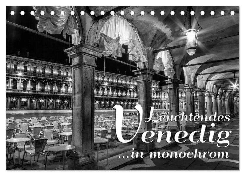 Leuchtendes Venedig in monochrom (Tischkalender 2024 DIN A5 quer) CALVENDO Monatskalender