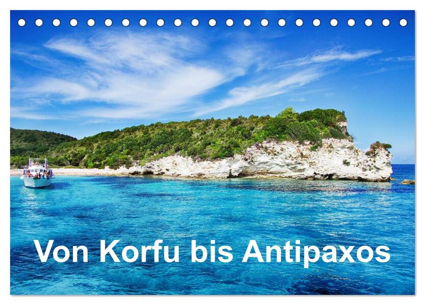 Von Korfu bis Antipaxos (Tischkalender 2024 DIN A5 quer) CALVENDO Monatskalender