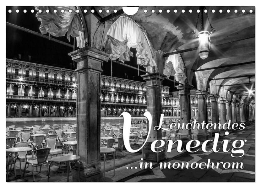 Leuchtendes Venedig in monochrom (Wandkalender 2024 DIN A4 quer) CALVENDO Monatskalender