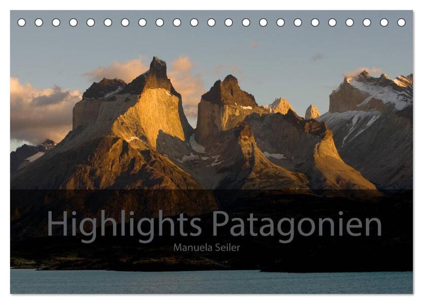 Patagonien 2024 Highlights von Manuela Seiler (Tischkalender 2024 DIN A5 quer) CALVENDO Monatskalender
