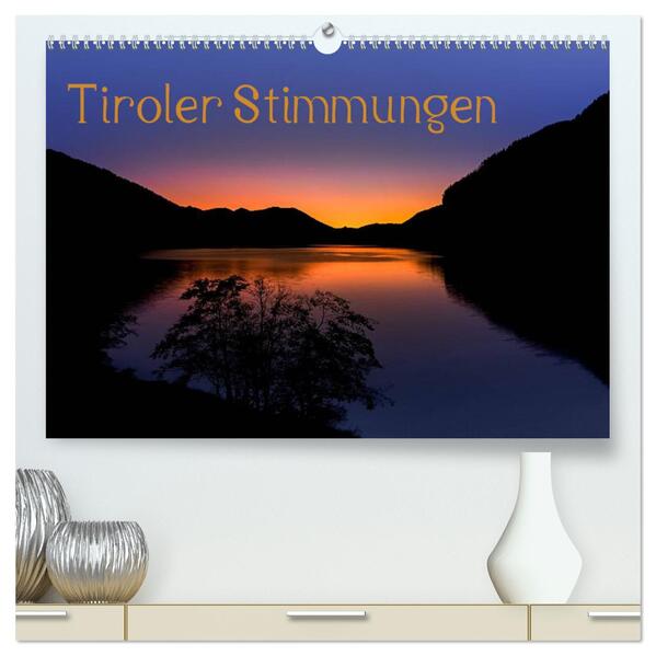 Tiroler Stimmungen (hochwertiger Premium Wandkalender 2024 DIN A2 quer) Kunstdruck in Hochglanz