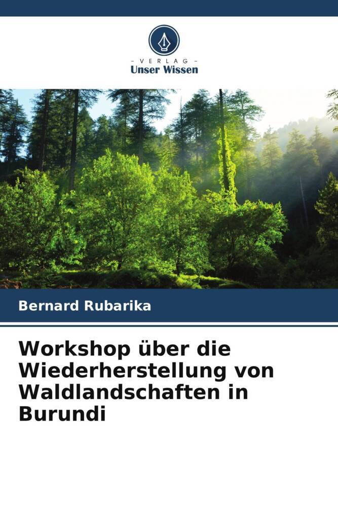 Workshop über die Wiederherstellung von Waldlandschaften in Burundi