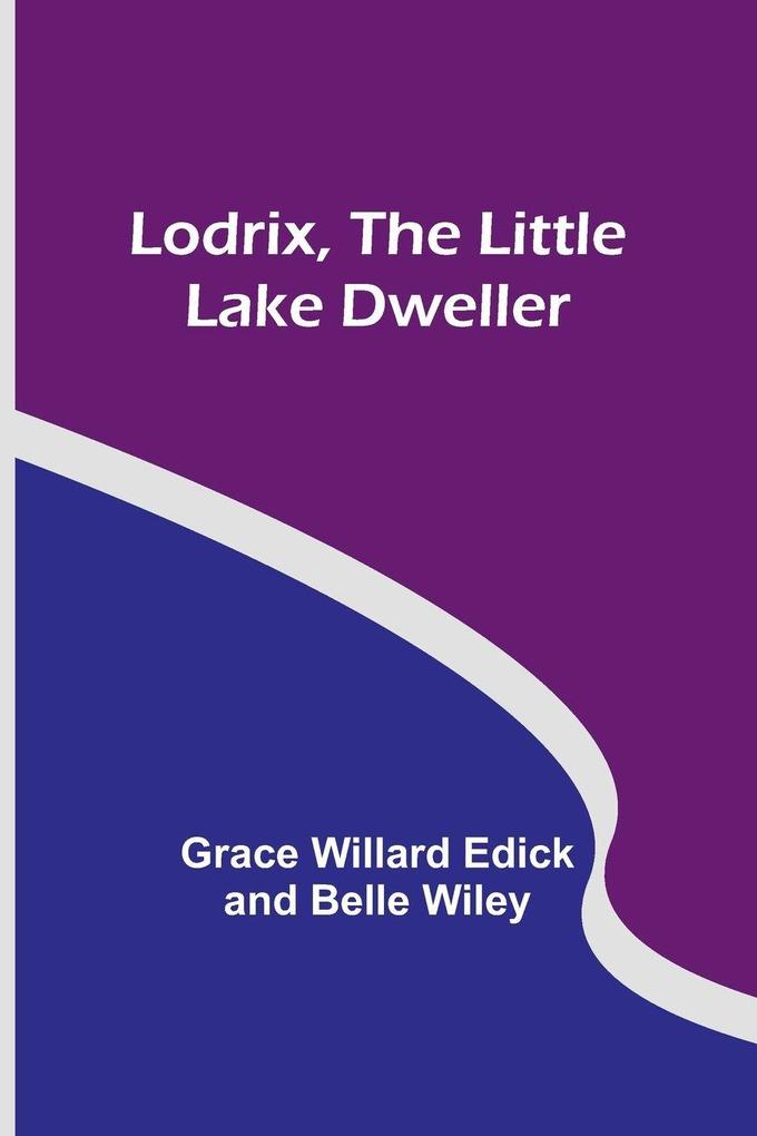 Lodrix the Little Lake Dweller
