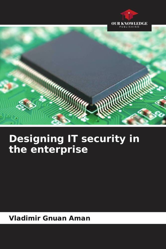 Designing IT security in the enterprise