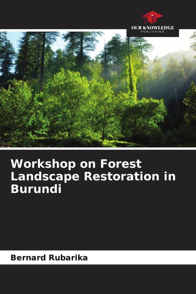 Workshop on Forest Landscape Restoration in Burundi