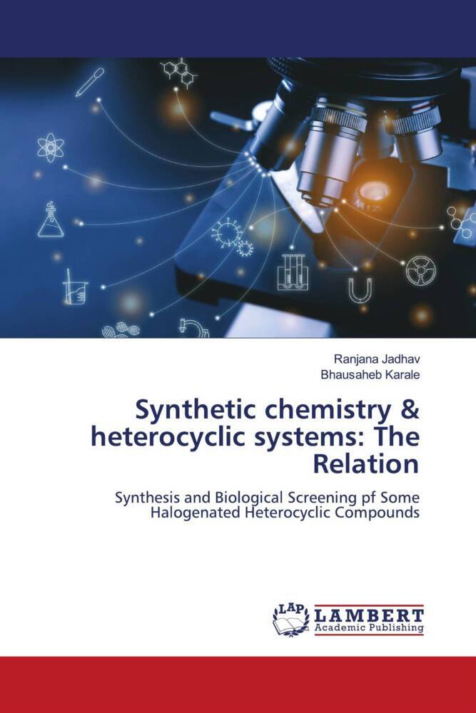 Synthetic chemistry & heterocyclic systems: The Relation