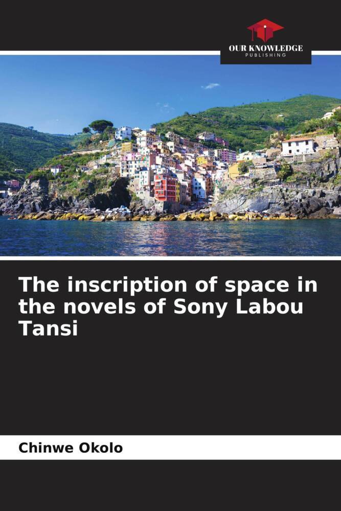 The inscription of space in the novels of Sony Labou Tansi