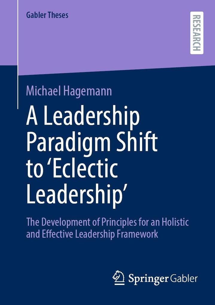A Leadership Paradigm Shift to ‘Eclectic Leadership‘
