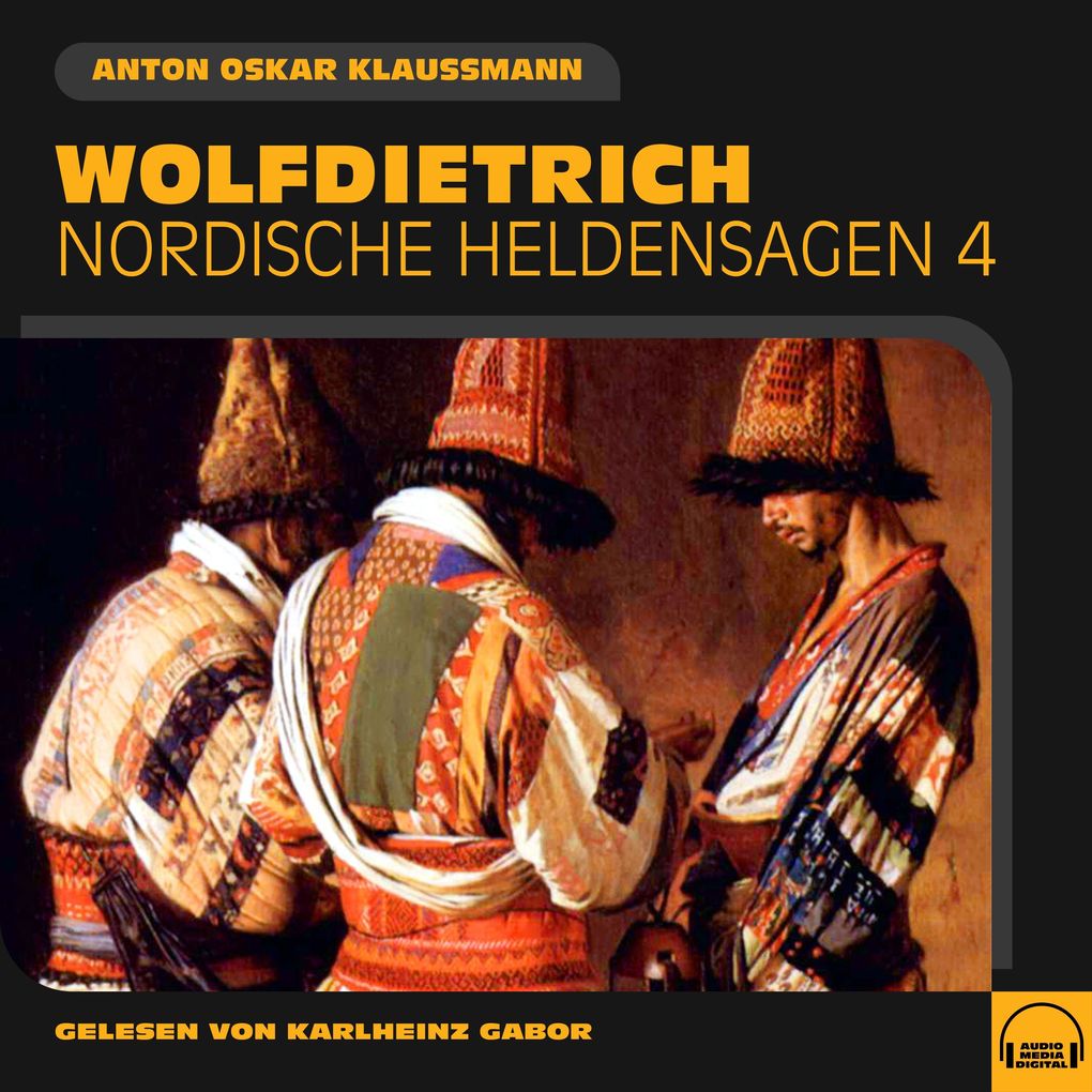 Wolfdietrich (Nordische Heldensagen Folge 4)