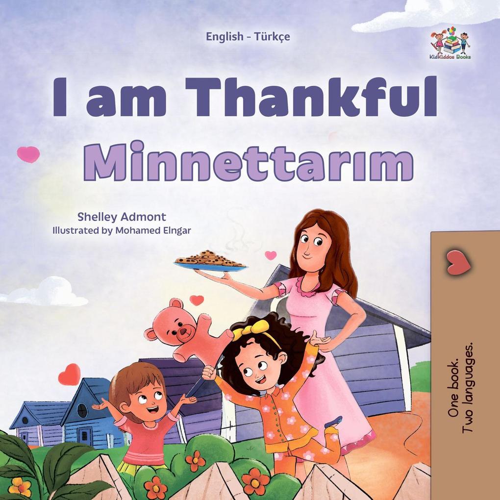 I am Thankful Minnettarim (English Turkish Bilingual Collection)
