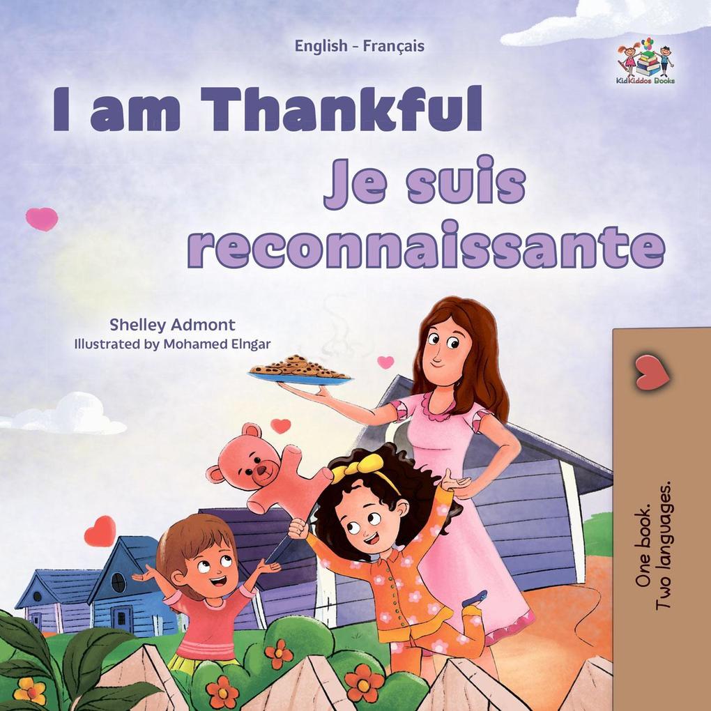 I am Thankful Je suis reconnaissante (English French Bilingual Collection)