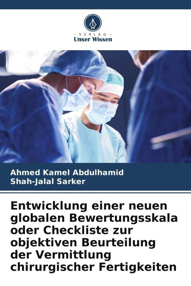 Entwicklung einer neuen globalen Bewertungsskala oder Checkliste zur objektiven Beurteilung der Vermittlung chirurgischer Fertigkeiten