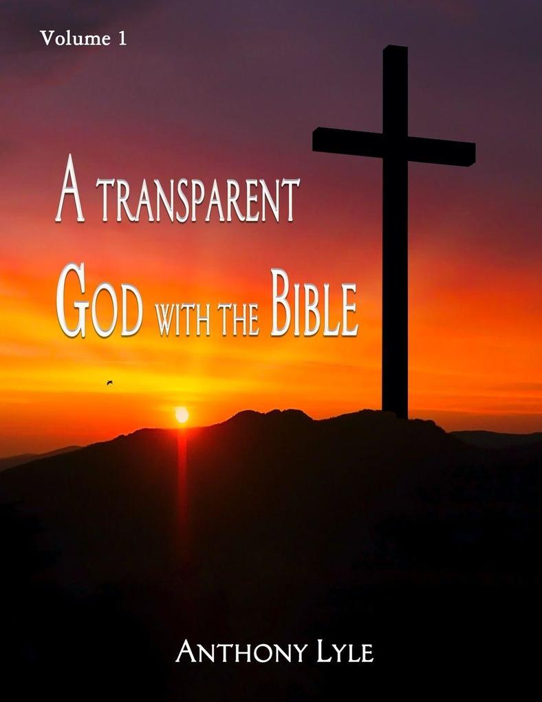 A Transparent God through the Bible