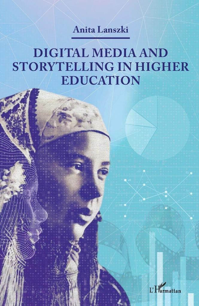Digital Media and Storytelling in Higher Education