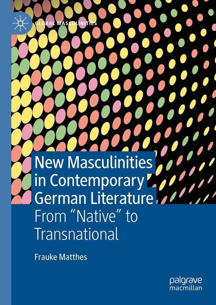 New Masculinities in Contemporary German Literature