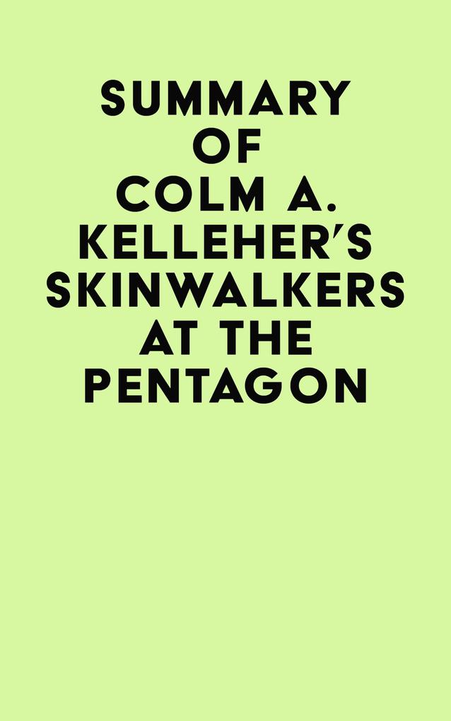 Summary of Colm A. Kelleher‘s Skinwalkers At The Pentagon