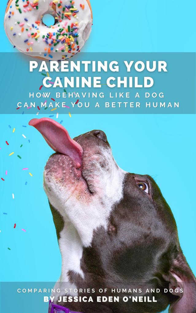Parenting Your Canine Child