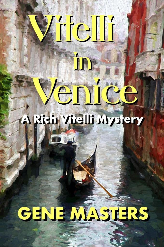 Vitelli in Venice (A Rich Vitelli Mystery)